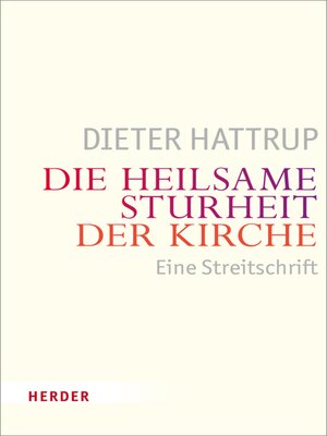 cover image of Die heilsame Sturheit der Kirche